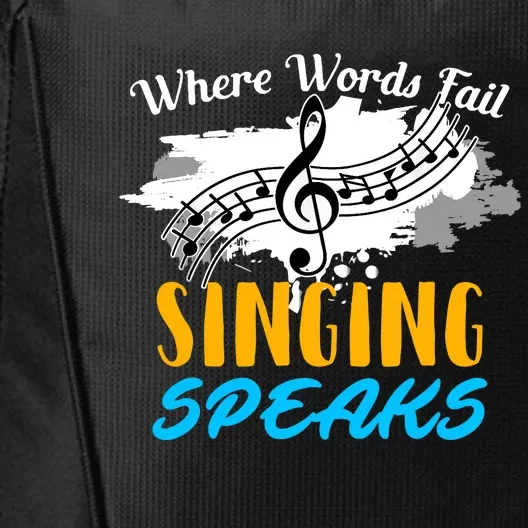 Where Words Fail Singing Speaks Singer Music Note City Backpack