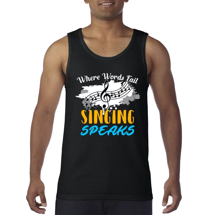 Where Words Fail Singing Speaks Singer Music Note Tank Top