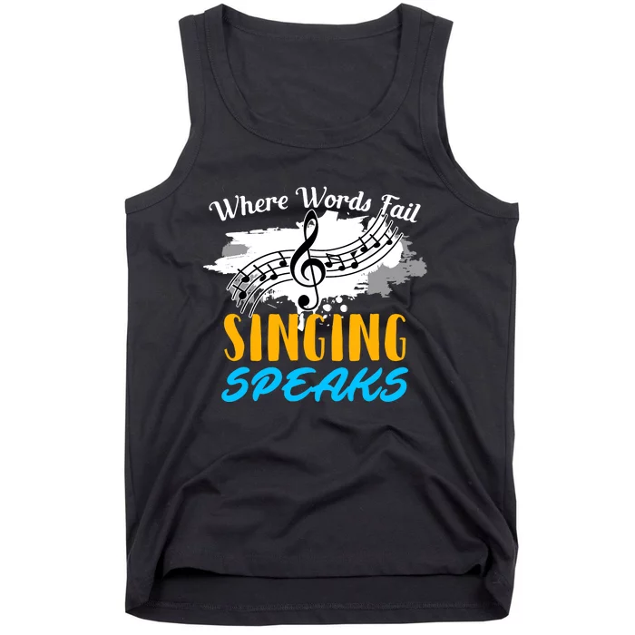 Where Words Fail Singing Speaks Singer Music Note Tank Top