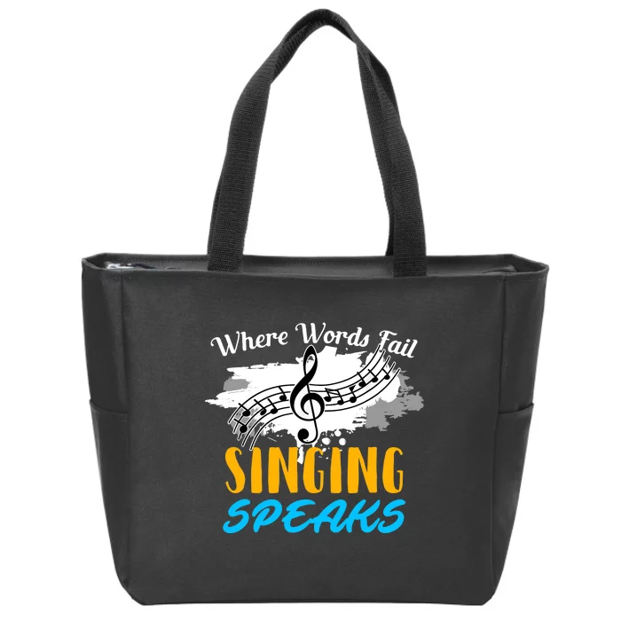 Where Words Fail Singing Speaks Singer Music Note Zip Tote Bag