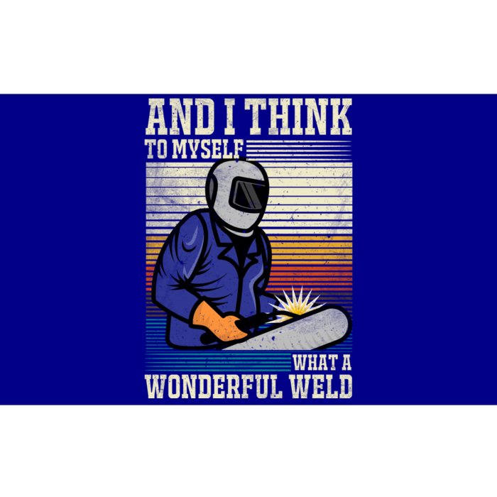 Welders Welding Funny Welding What A Wonderful Weld Cute Gift Bumper Sticker