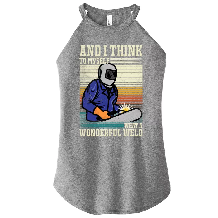 Welders Welding Funny Welding What A Wonderful Weld Cute Gift Women’s Perfect Tri Rocker Tank