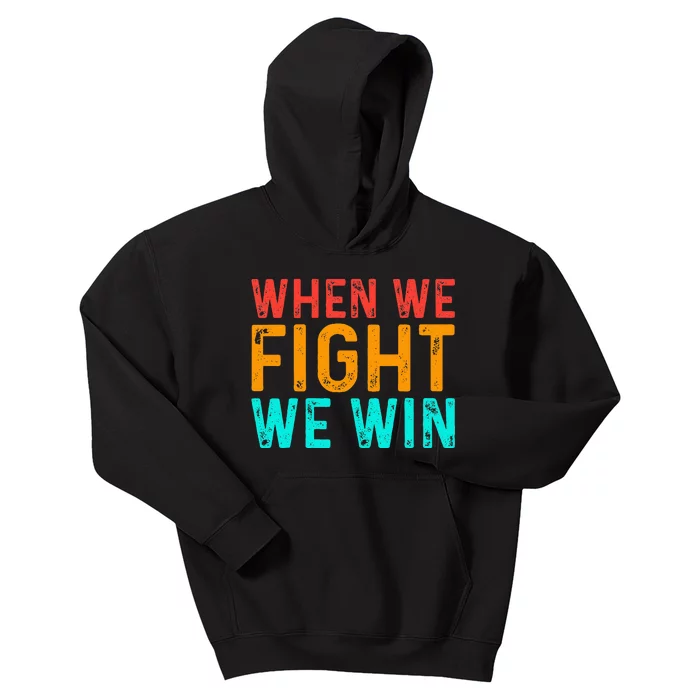 When We Fight We Win Vintage Kids Hoodie