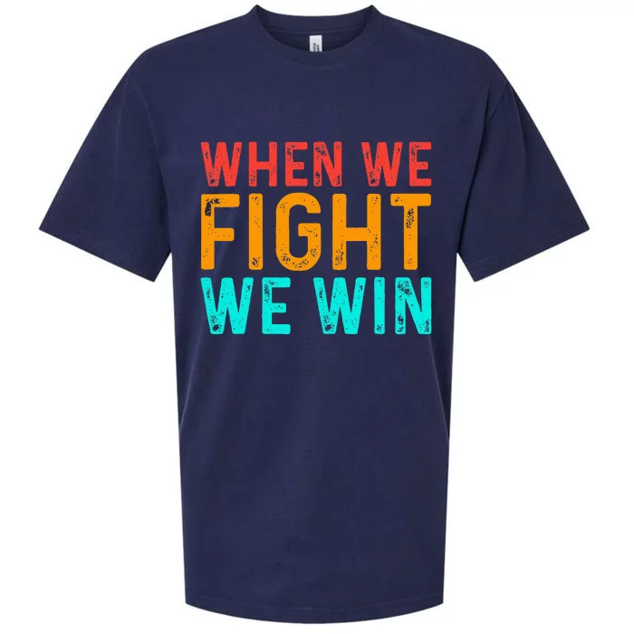 When We Fight We Win Vintage Sueded Cloud Jersey T-Shirt