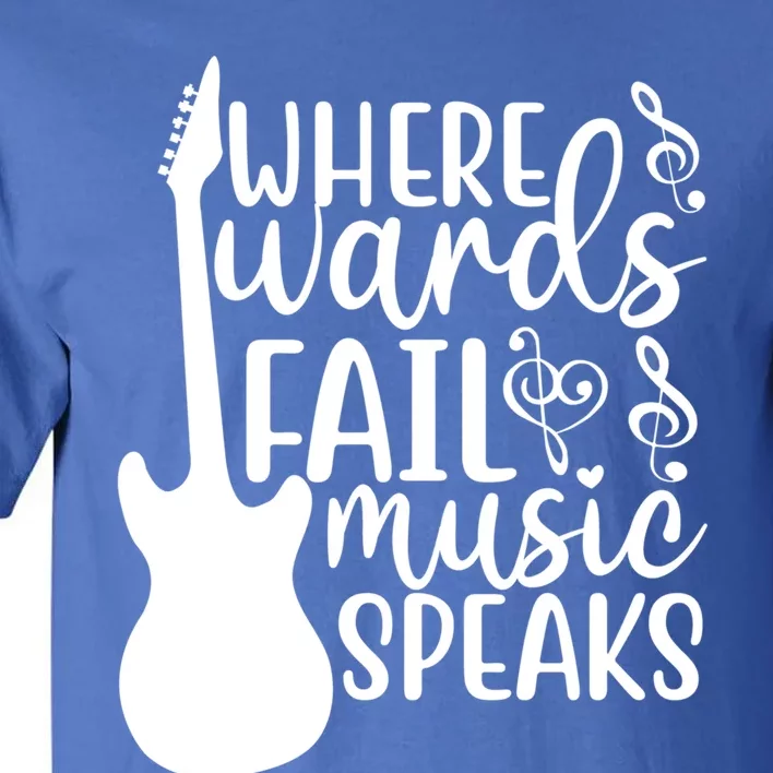 Where Words Fail Music Speaks Cool Gift Musical Music Notes Musician Gift Tall T-Shirt