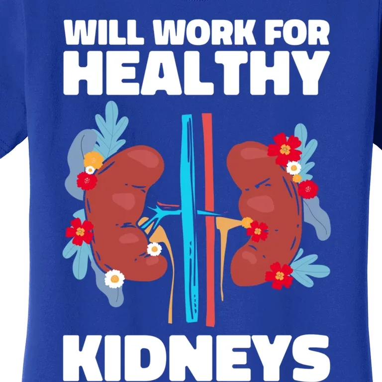 Will Work For Healthy Neys Nephrology Transplant Surgeon Cute Gift Women's T-Shirt