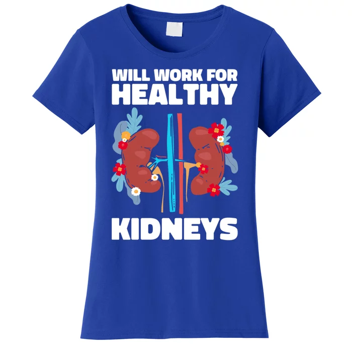 Will Work For Healthy Neys Nephrology Transplant Surgeon Cute Gift Women's T-Shirt