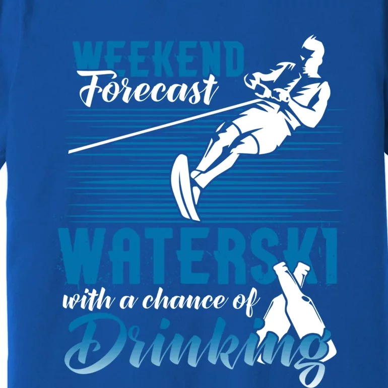 Waterski Weekend Forecast Ing Gift Funny Water Skiing Cute Gift Premium T-Shirt