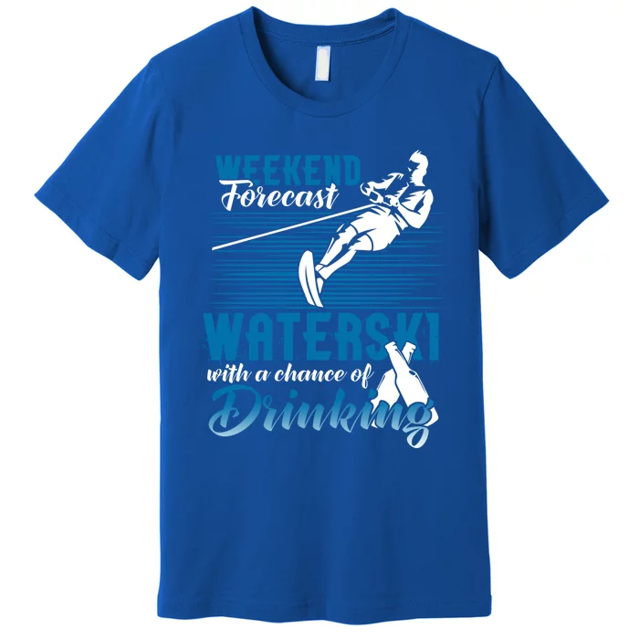 Waterski Weekend Forecast Ing Gift Funny Water Skiing Cute Gift Premium T-Shirt