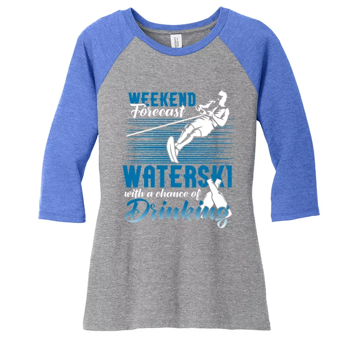 Waterski Weekend Forecast Ing Gift Funny Water Skiing Cute Gift Women's Tri-Blend 3/4-Sleeve Raglan Shirt