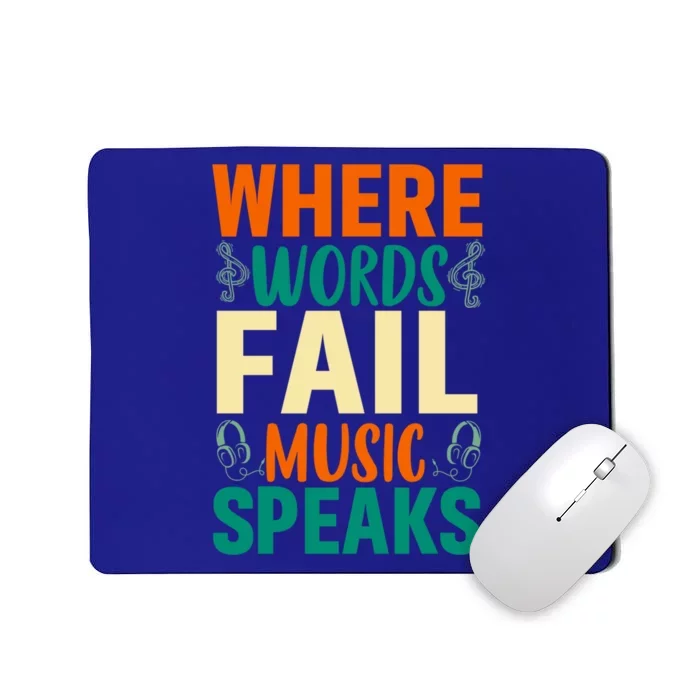 Where Words Fail Music Speaks Gift Musical Music Notes Musician Meaningful Gift Mousepad