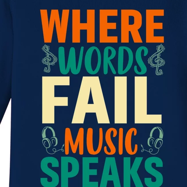 Where Words Fail Music Speaks Gift Musical Music Notes Musician Meaningful Gift Baby Long Sleeve Bodysuit