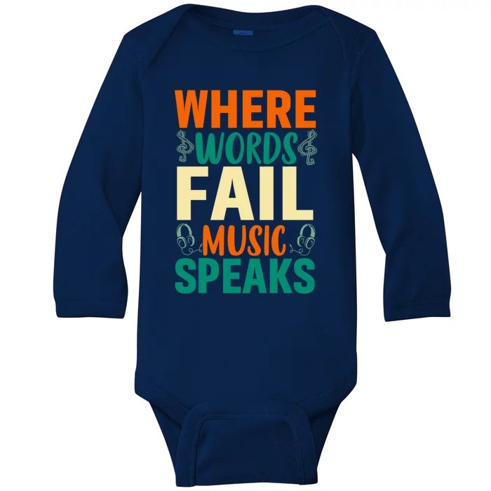 Where Words Fail Music Speaks Gift Musical Music Notes Musician Meaningful Gift Baby Long Sleeve Bodysuit