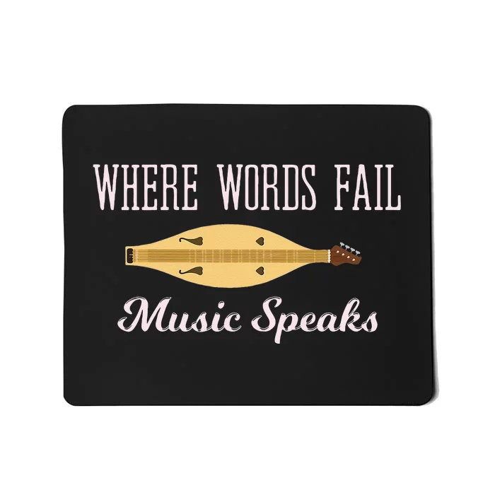 Where Words Fail Music Speaks Appalachian Dulcimer Mousepad