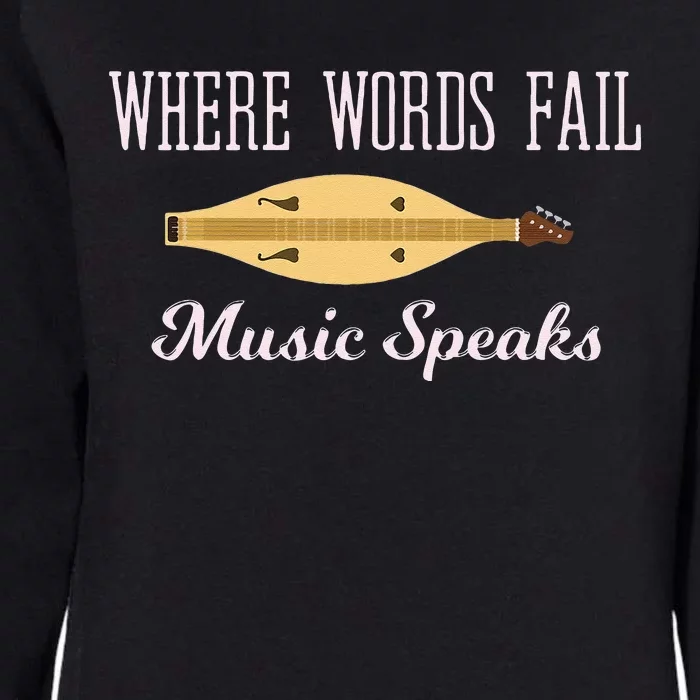 Where Words Fail Music Speaks Appalachian Dulcimer Womens California Wash Sweatshirt