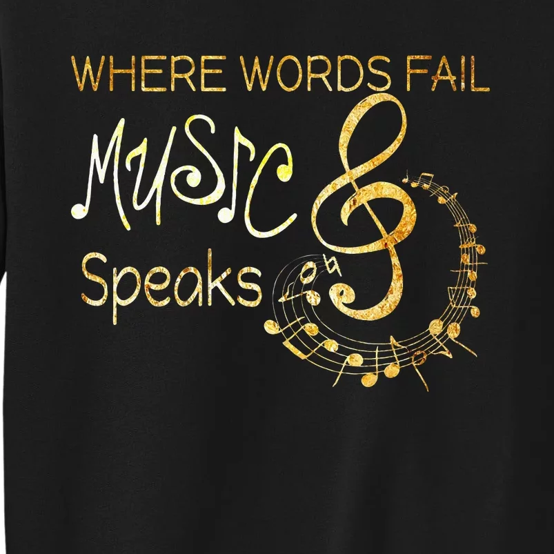 Where Words Fail Music Speaks Musical Music Notes Sweatshirt