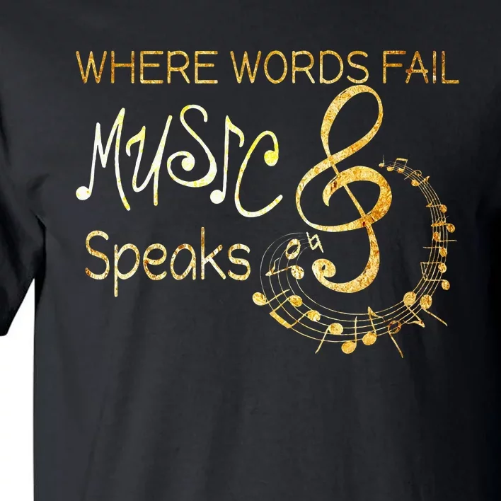 Where Words Fail Music Speaks Musical Music Notes Tall T-Shirt