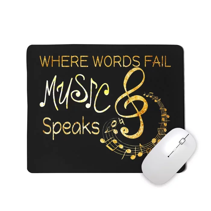 Where Words Fail Music Speaks Musical Music Notes Mousepad