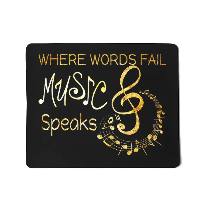 Where Words Fail Music Speaks Musical Music Notes Mousepad