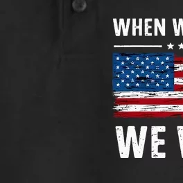 When We Fight We Win American Flag Usa Politics Quote Dry Zone Grid Performance Polo