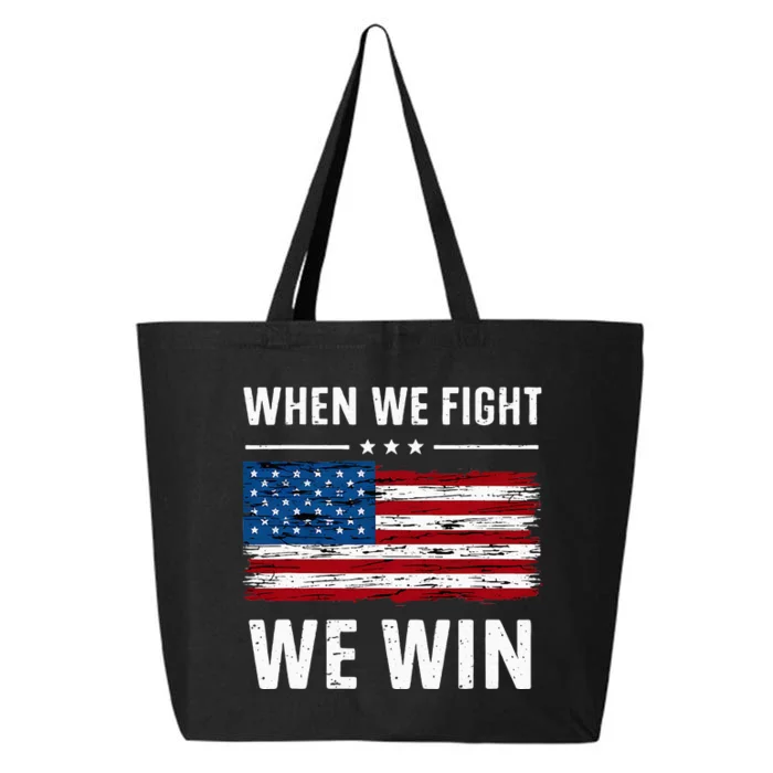 When We Fight We Win American Flag Usa Politics Quote 25L Jumbo Tote