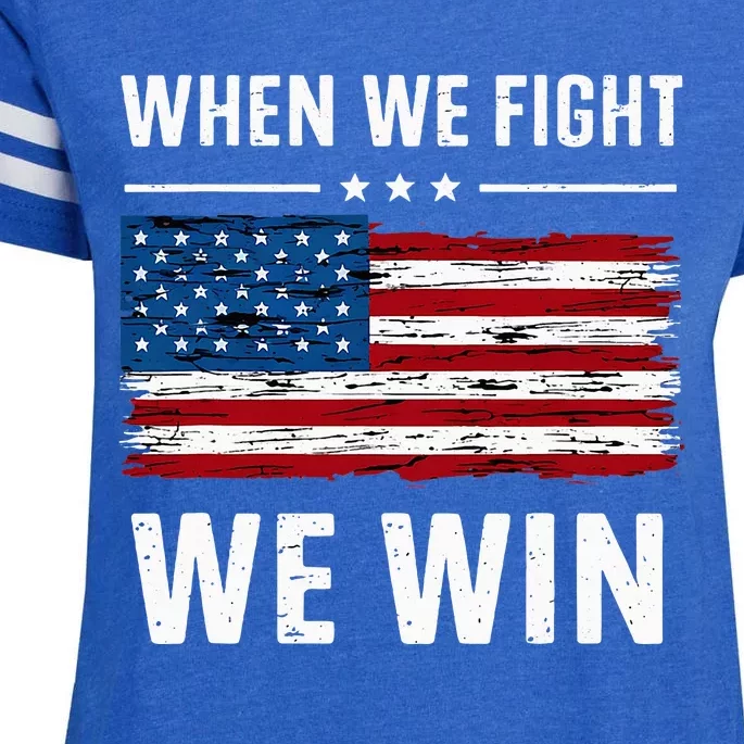 When We Fight We Win American Flag Usa Politics Quote Enza Ladies Jersey Football T-Shirt