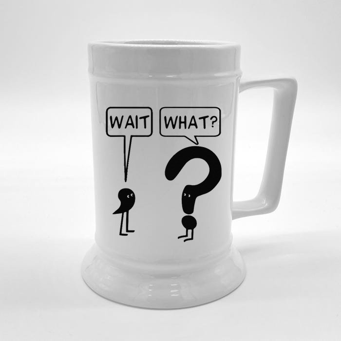 Wait What Funny Grammar Questioning Punctuation Front & Back Beer Stein