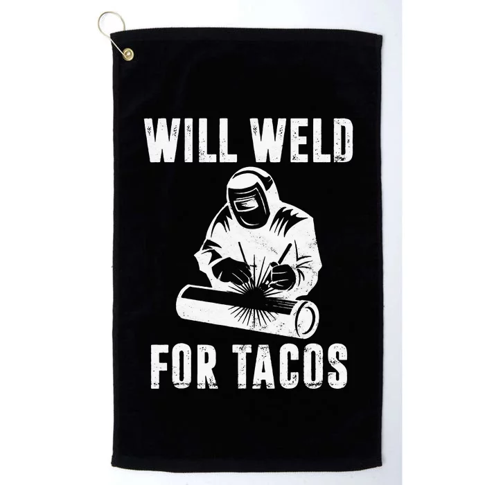 Will Weld for Tacos Welder Gift Funny Welding Costume Weld Platinum Collection Golf Towel