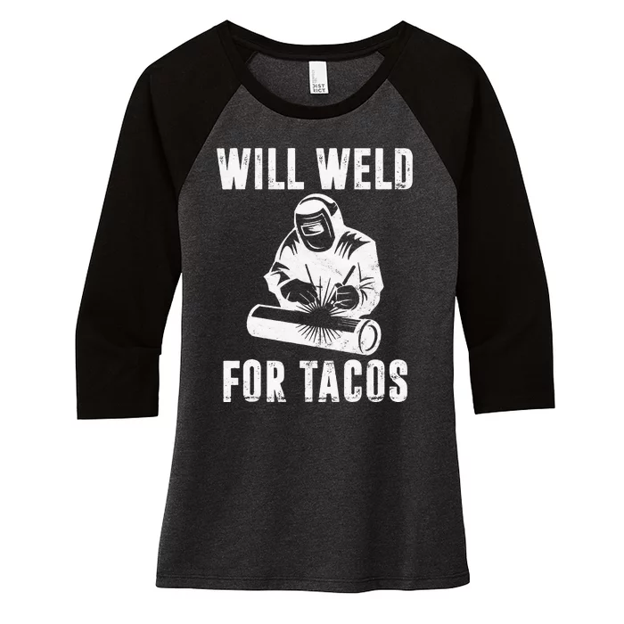 Will Weld for Tacos Welder Gift Funny Welding Costume Weld Women's Tri-Blend 3/4-Sleeve Raglan Shirt