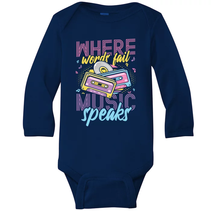 Where Words Fail Music Speaks Music Lover Gift Baby Long Sleeve Bodysuit