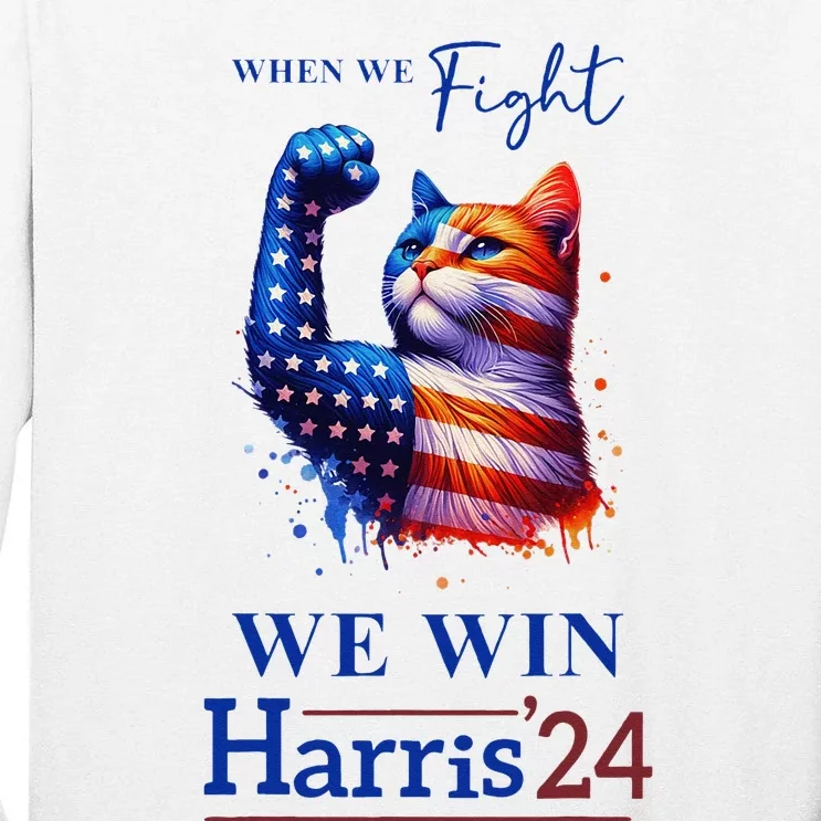 When We Fight We Win Kamala Harris Us President 2024 Tall Long Sleeve T-Shirt