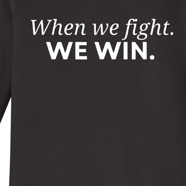 When We Fight We Win Baby Long Sleeve Bodysuit