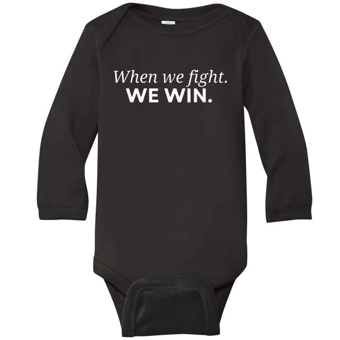 When We Fight We Win Baby Long Sleeve Bodysuit