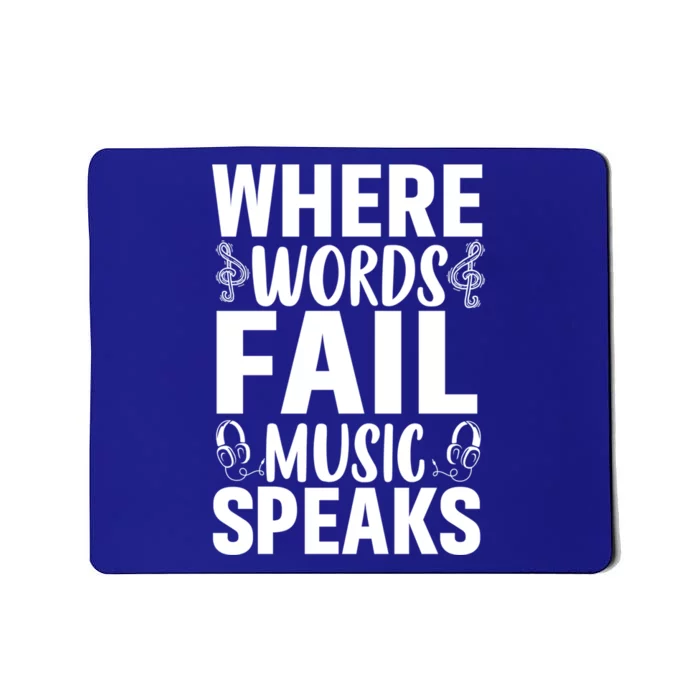 Where Words Fail Music Speaks Cute Gift Musical Music Notes Musician Gift Mousepad