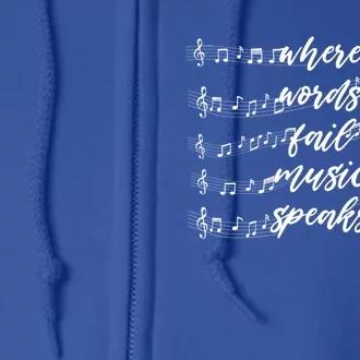 Where Words Fail Music Speaks Musician Music Teacher Notes Gift Full Zip Hoodie