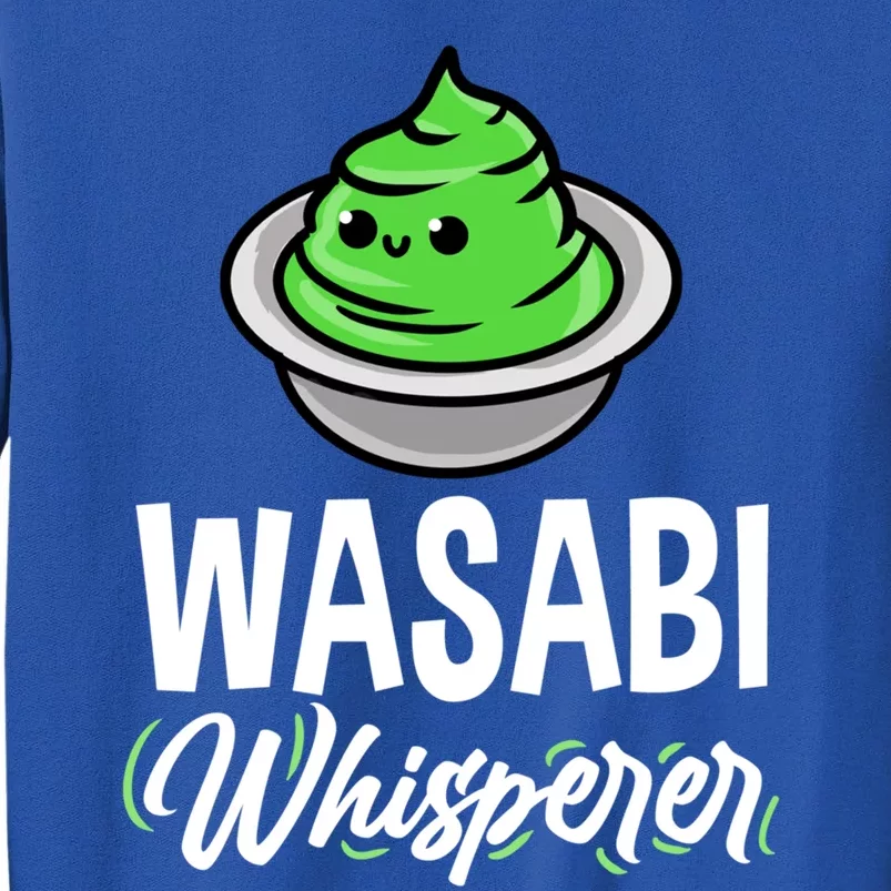 Wasabi Whisperer For Sushi Lover Meaningful Gift Tall Sweatshirt