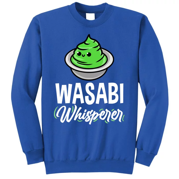 Wasabi Whisperer For Sushi Lover Meaningful Gift Tall Sweatshirt