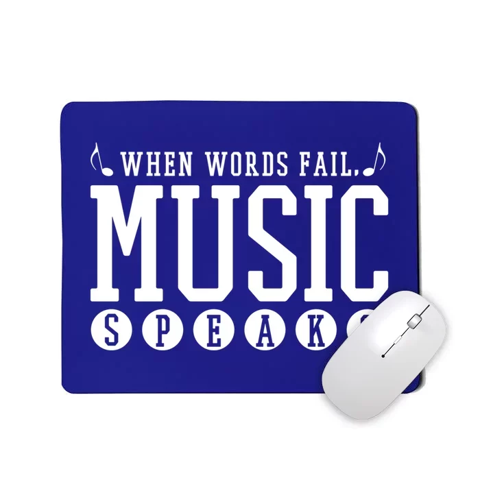 Where Words Fail Music Speaks Great Gift Musician Teacher Quote Gift Cute Gift Mousepad