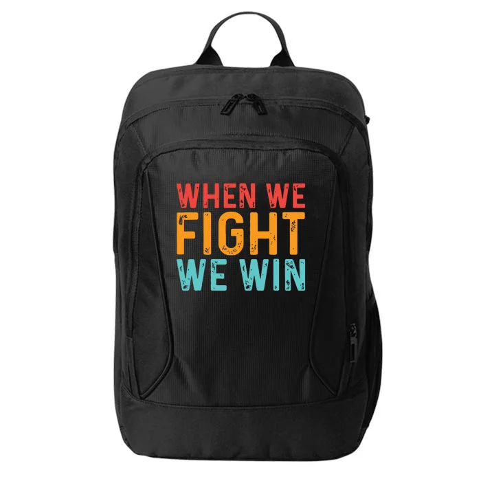 When We Fight We Win Vintage City Backpack