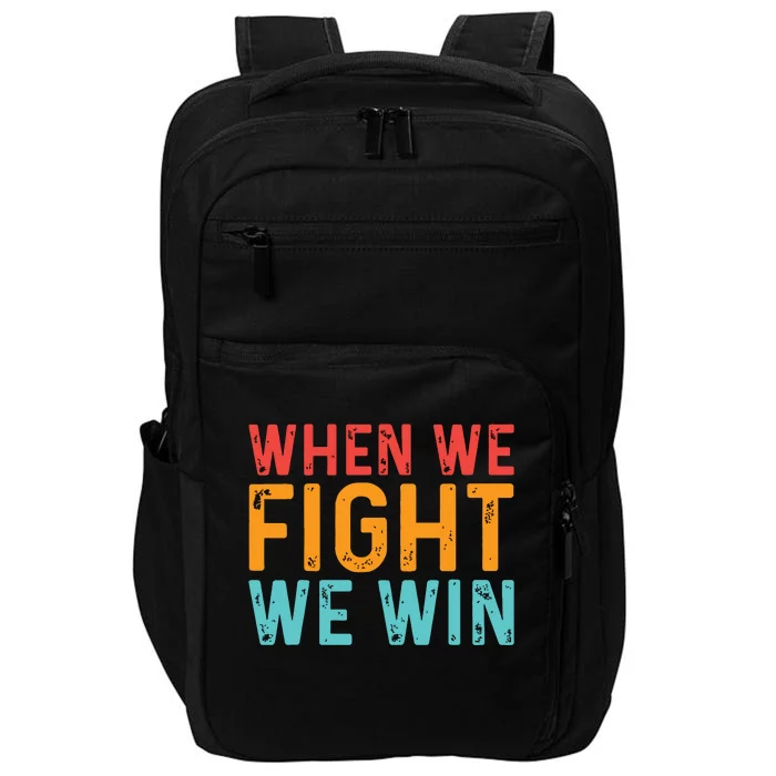 When We Fight We Win Vintage Impact Tech Backpack