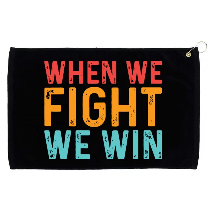 When We Fight We Win Vintage Grommeted Golf Towel