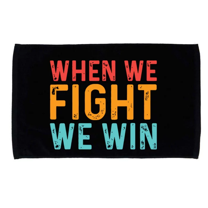 When We Fight We Win Vintage Microfiber Hand Towel