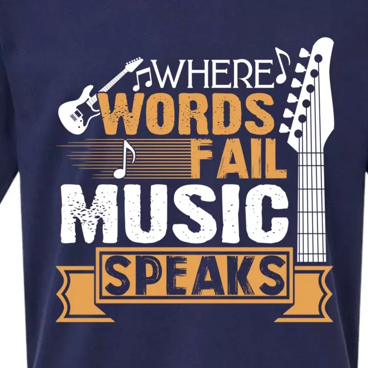 Where Words Fail Music Speaks Gift Music Lover Wear Gift Sueded Cloud Jersey T-Shirt