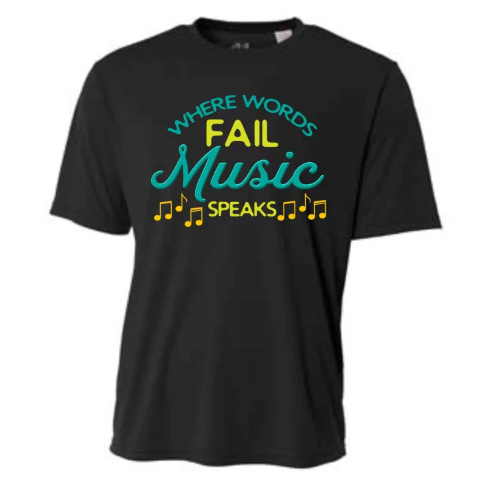 Where Words Fail Music Speaks Inspirational Music Teacher Gift Cooling Performance Crew T-Shirt