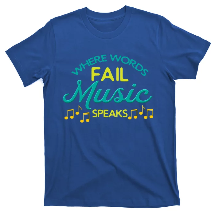 Where Words Fail Music Speaks Inspirational Music Teacher Gift T-Shirt