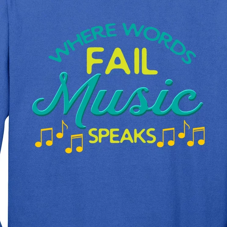 Where Words Fail Music Speaks Inspirational Music Teacher Gift Tall Long Sleeve T-Shirt