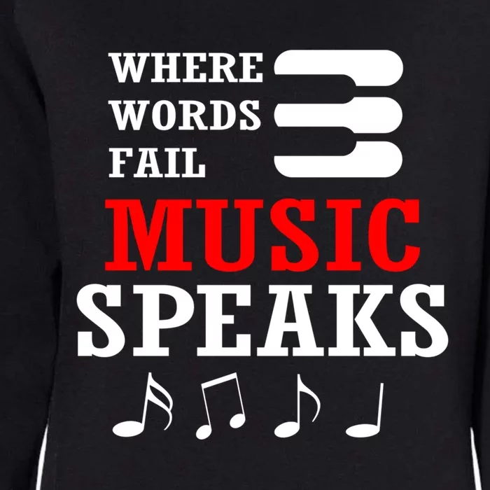 Where Words Fail Music Speaks Gift Womens California Wash Sweatshirt