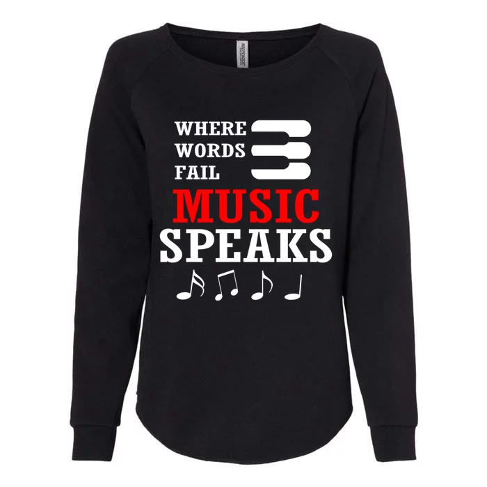 Where Words Fail Music Speaks Gift Womens California Wash Sweatshirt