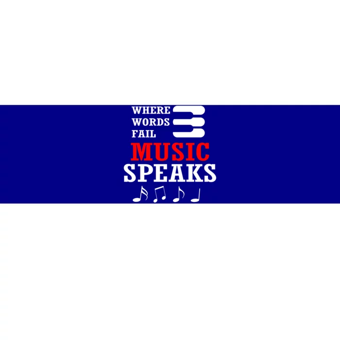 Where Words Fail Music Speaks Gift Bumper Sticker