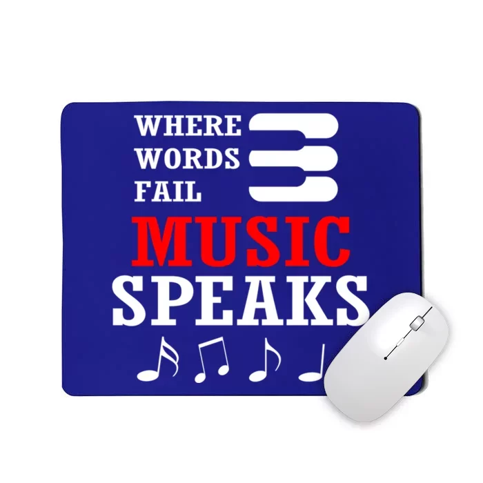 Where Words Fail Music Speaks Gift Mousepad